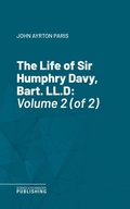 Cover: The Life of Sir Humphry Davy, Bart. LL.D - Science & Technology Publishing