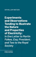 Cover: Experiments and Observations Tending to Illustrate the Nature and Properties of Electricity - Science & Technology Publishing
