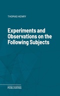 Cover: Experiments and Observations on the Following Subjects - Science & Technology Publishing