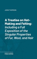 Cover: A Treatise on Hat-Making and Felting - Science & Technology Publishing