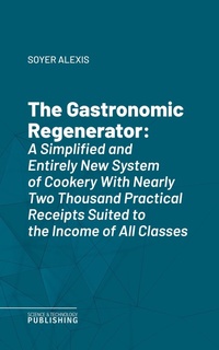 Enlarge image Cover: The Gastronomic Regenerator - Science & Technology Publishing