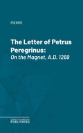 Cover: The Letter of Petrus Peregrinus - Science & Technology Publishing