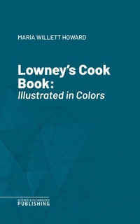 Enlarge image Cover: Lowney's Cook Book - Science & Technology Publishing