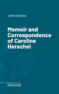 Cover: Memoir and Correspondence of Caroline Herschel - Science & Technology Publishing
