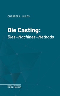 Enlarge image Cover: Die Casting - Science & Technology Publishing
