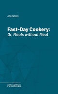 Cover: Fast-Day Cookery - Science & Technology Publishing
