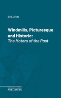 Cover: Windmills, Picturesque and Historic - Science & Technology Publishing