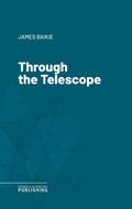 Cover: Through the Telescope - Science & Technology Publishing