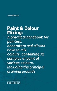 Enlarge image Cover: Paint & Colour Mixing - Science & Technology Publishing