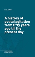 Cover: A history of postal agitation from fifty years ago till the present day - Science & Technology Publishing