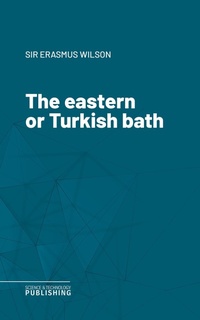 Enlarge image Cover: The eastern or Turkish bath - Science & Technology Publishing