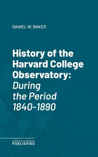 Enlarge image Cover: History of the Harvard College Observatory - Science & Technology Publishing