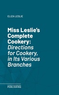 Cover: Miss Leslie's Complete Cookery - Science & Technology Publishing