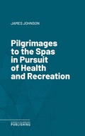 Cover: Pilgrimages to the Spas in Pursuit of Health and Recreation - Science & Technology Publishing