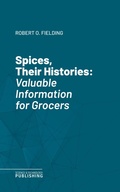 Cover: Spices, Their Histories - Science & Technology Publishing