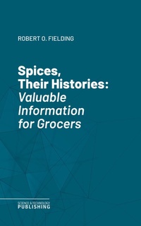 Enlarge image Cover: Spices, Their Histories - Science & Technology Publishing