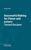 Cover: Successful Baking for Flavor and Texture - Science & Technology Publishing