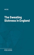 Cover: The Sweating Sickness in England - Science & Technology Publishing