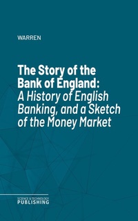 Enlarge image Cover: The Story of the Bank of England - Science & Technology Publishing