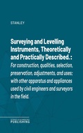 Cover: Surveying and Levelling Instruments, Theoretically and Practically Described. - Science & Technology Publishing