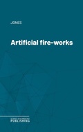 Cover: Artificial fire-works - Science & Technology Publishing