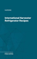 Cover: International Harvester Refrigerator Recipes - Science & Technology Publishing