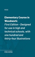Cover: Elementary Course in Woodwork - Science & Technology Publishing