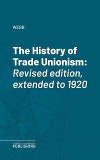 Enlarge image Cover: The History of Trade Unionism - Science & Technology Publishing