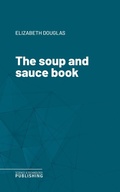 Cover: The soup and sauce book - Science & Technology Publishing