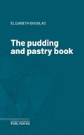 Cover: The pudding and pastry book - Science & Technology Publishing
