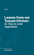 Cover: Leaves from our Tuscan kitchen - Science & Technology Publishing