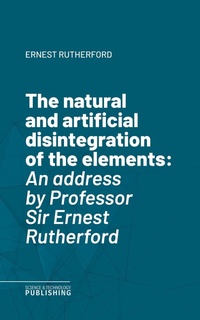 Enlarge image Cover: The natural and artificial disintegration of the elements - Science & Technology Publishing