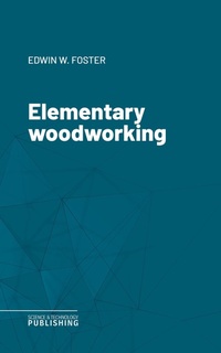 Enlarge image Cover: Elementary woodworking - Science & Technology Publishing