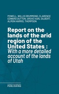 Cover: Report on the lands of the arid region of the United States - Science & Technology Publishing
