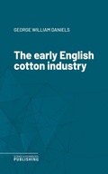 Cover: The early English cotton industry - Science & Technology Publishing