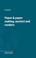 Cover: Paper & paper making, ancient and modern - Science & Technology Publishing