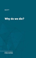 Cover: Why do we die? - Science & Technology Publishing