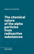 Cover: The chemical nature of the alpha particles from radioactive substances - Science & Technology Publishing
