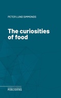 Cover: The curiosities of food - Science & Technology Publishing