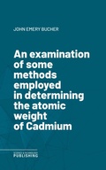 Cover: An examination of some methods employed in determining the atomic weight of Cadmium - Science & Technology Publishing