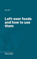 Cover: Left-over foods and how to use them - Science & Technology Publishing