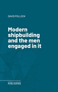 Cover: Modern shipbuilding and the men engaged in it - Science & Technology Publishing