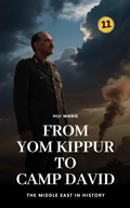 Cover: From Yom Kippur to Camp David: The Middle East in History - Hui Wang