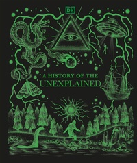 Enlarge image Cover: A History of the Unexplained - DK Publishing (Dorling Kindersley)