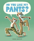 Cover: Do You Like My Pants? - Penguin Young Readers Group