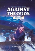 Cover: Against the Odds Titanic - DK Children