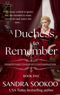 Cover: A Duchess to Remember (Disreputable Dukes of Club Damnation, #5) - New Independence Books