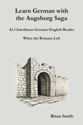 Cover: Learn German with the Augsburg Saga - A1.1 Interlinear German-English Reader (Learn German with the Augsburg Saga - Interlinear German-English, #1) - German Learning Press