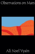 Cover: Observations on Mars - Ali Noel Vyain
