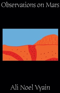 Enlarge image Cover: Observations on Mars - Ali Noel Vyain